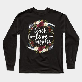 Teach Love Inspire Teacher Teaching Appreciation Day Week Long Sleeve T-Shirt